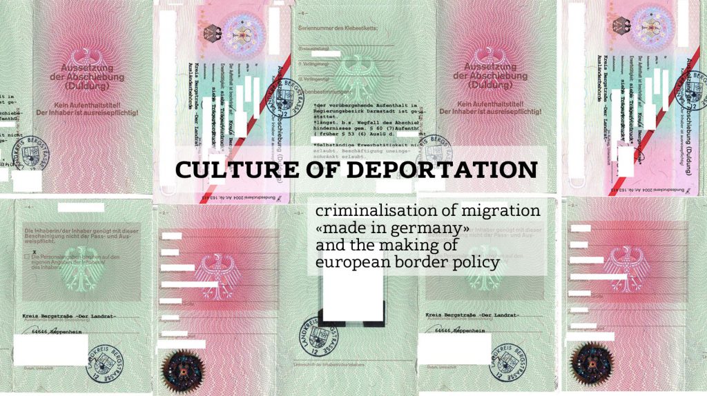 Culture of Deportation criminalisation of migration ‹made in germany